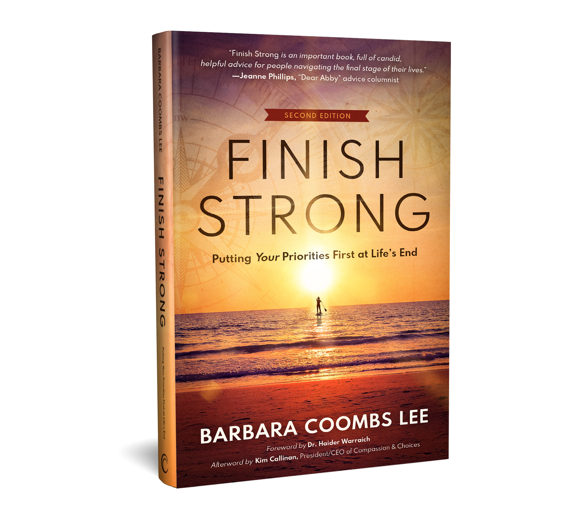 Finish Strong: Putting Your Priorities First at Life’s End, by President Emerita / Senior Adviser of Compassion & Choices, Barbara Combs Lee 