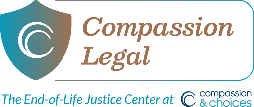 Compassion Legal: The end-of-life justice center at Compassion & Choices